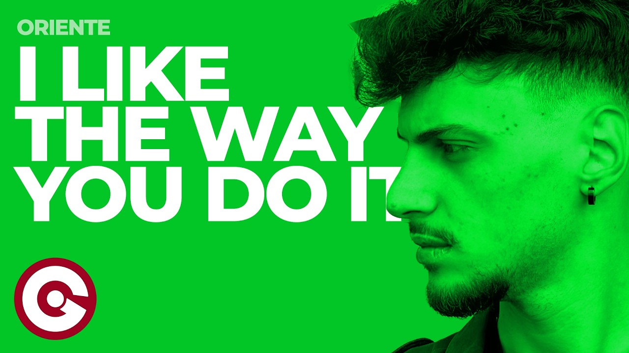 Oriente - I Like The Way You Do It (Official Visual)
