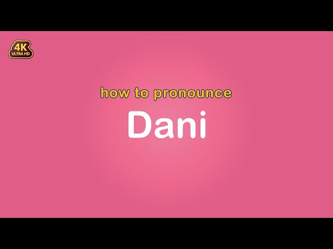 how to pronounce Dani 【Name】