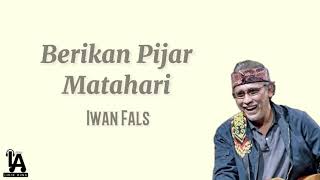 Download lagu Berikan Pijar Matahari - Iwan Fals (Lirik Lagu) mp3