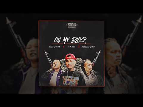 On My Block - YFA Boy Ft. Nutta Butta x Foreign Baby