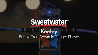 Video thumbnail for Keeley Bubble Tron Dynamic Flanger/Phaser Pedal Demo by Sweetwater
