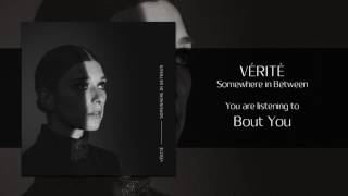 VÉRITÉ - Bout You [Audio]