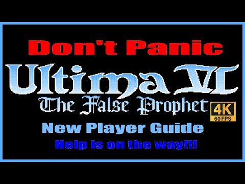 Don't Panic Ultima VI The False Prophet PC New Player guide