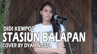 Download lagu STASIUN BALAPAN - DIDI KEMPOT (Cover by Dyah Novia) mp3 Download lagu STASIUN BALAPAN - DIDI KEMPOT (Cover by Dyah Novia) mp3