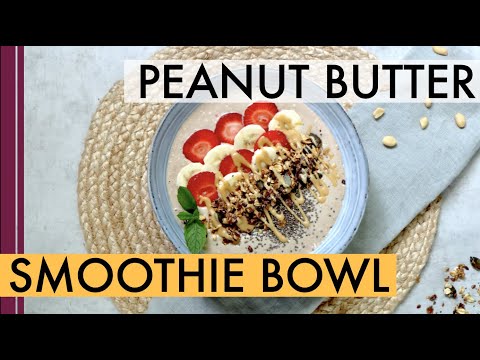 Peanut Butter Smoothie Bowl | Recipe ready within 10 minutes