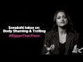 Sonakshi Sinha Opens Up On Body Shaming And Online Trolls BiggerThanThem Myntra Fashion Superstar
