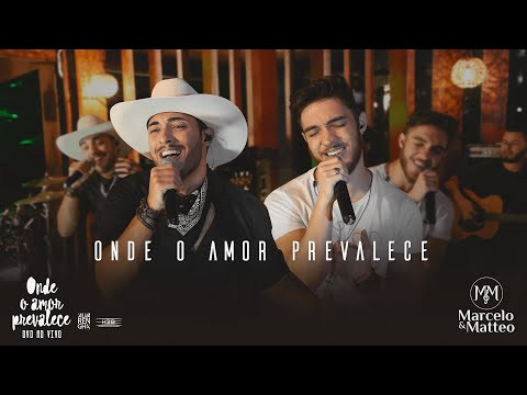 Onde O Amor Prevalece - Marcelo e Matteo