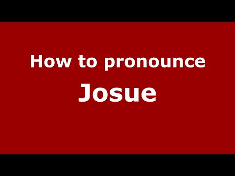 How to Pronounce Josue - PronounceNames.com