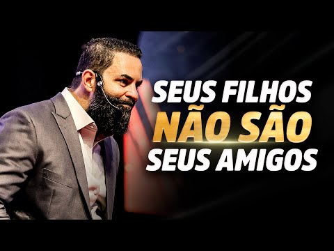 VOCÊ NÃO DEVE SER AMIGO DOS SEUS FILHOS! | Wendell Carvalho