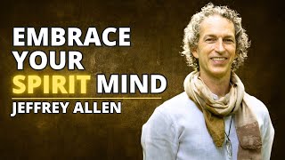 Unlock Your Potential With Your Spirit Mind | Jeffrey Allen