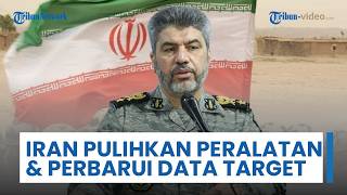 Iran Telah Pulih, Tingkatkan Peralatan Perang serta Perbarui Data Target di Amerika Serikat & Israel