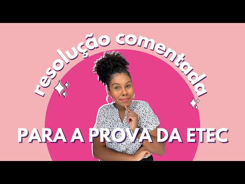 PROVA DA ETEC RESOLVIDA  - RESOLUÇÃO COMENTADA DA QUESTÃO 03 DO VESTIBULINHO ETEC 2022