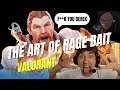 The Art Of Rage Bait VALORANT Vol 1