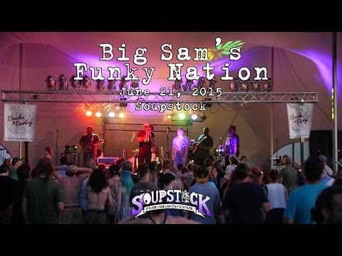 Big Sam's Funky Nation: 2015-06-21 - Soupstock VI; Shelton, CT [HD]