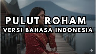 Download lagu PULUT ROHAM COVER BAHASA INDONESIA - Lyric Video mp3
