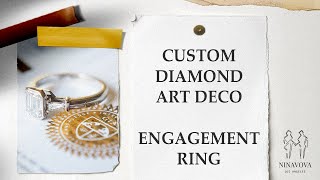 How to make perfect custom Art Deco style engagement ring