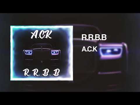A.C.K - R R B B