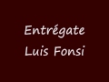 Entregate- Luis Fonsi.wmv