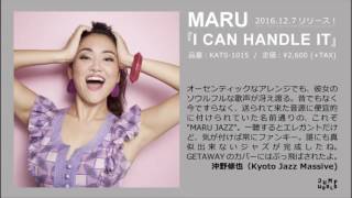 MARU「I CAN HANDLE IT」 2016/12/7Release