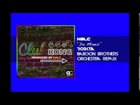 halc - Da Mines (RoBKTA Baboon Brothers Orchestra Remix Club Kong Remix) by RoBKTA
