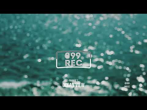 Frankie T - Ocean View [099Rec] [House]