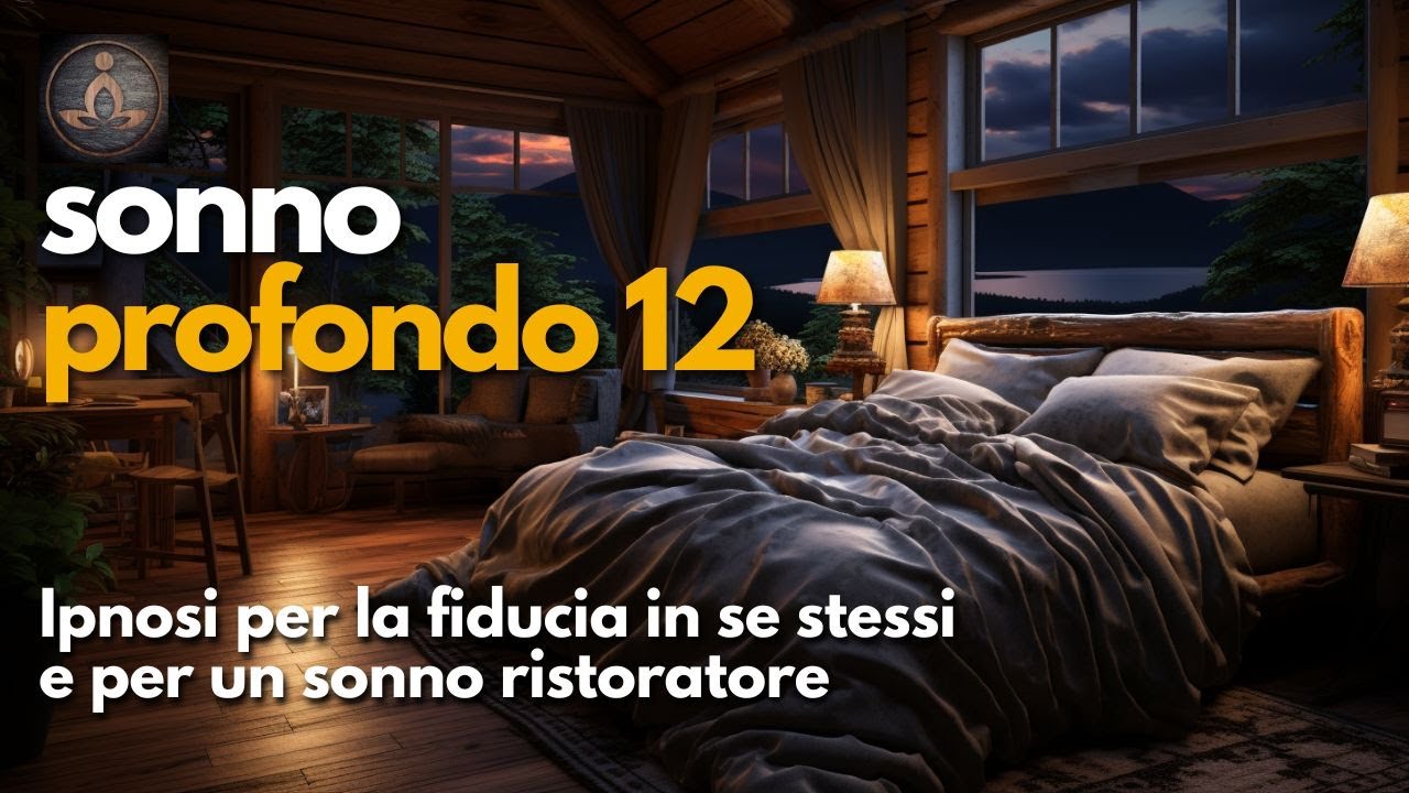 Sonno profondo - Ipnosi per la fiducia in se stessi e per un sonno ristoratore