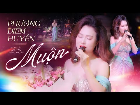 Muộn - Tiếng hát ngọt ngào Phương Diễm Huyền chinh phục hàng triệu khán giả | Live Band