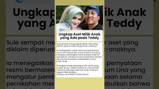 Sule Ungkap Daftar Aset Milik Anaknya yang Ada di Tangan Teddy, Tercantum di Surat Pernyataan Lina