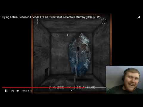 Reaction to Flying Lotus- Between Friends Ft Earl Sweatshirt & Captain Murphy