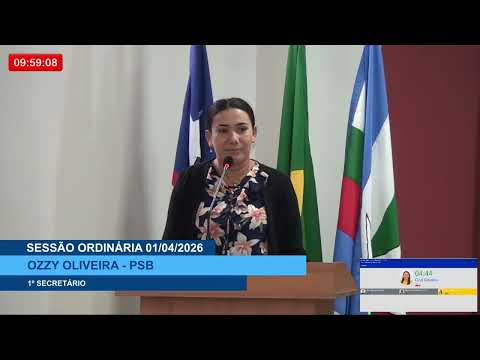  SESSÃO DIA 01/04/2026 – II PRONUNCIAMENTO DA VEREADORA OZZY OLIVEIRA