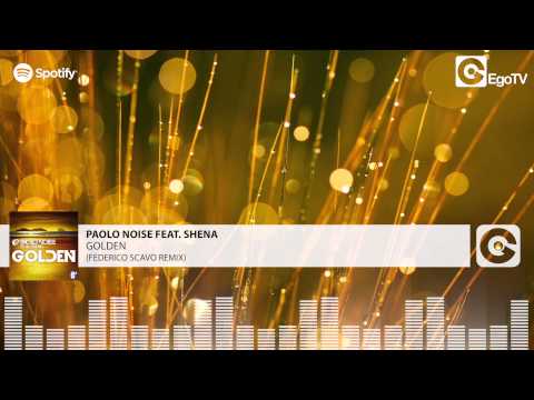 PAOLO NOISE FEAT. SHENA - Golden (Federico Scavo Remix)