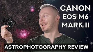 Video thumbnail for Hard pass or hidden gem? - Canon EOS M6 Mark II Astrophotography Review by Fervent Astronomy