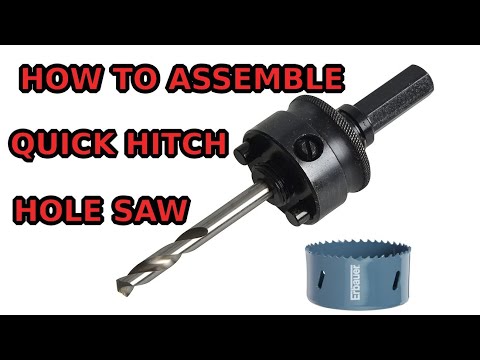 How To Assemble & Use Quick-Hitch Arbor To Hole Saw