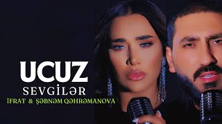 Download lagu İfrat & Şəbnəm Qəhrəmanova - UCUZ SEVGİLƏR mp3