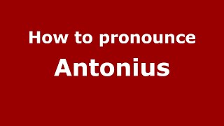 How to pronounce Antonius