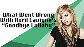 What Went Wrong With Avril Lavigne&#39;s &quot;Goodbye Lullaby&quot;