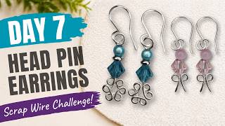 Fancy Head Pins - Day 7 Scrap Wire Earring-Making Challenge