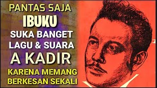 Download lagu A KADIR's Songs and Voice Are Impressive. No Wonder My Mom Loves Them So Much mp3