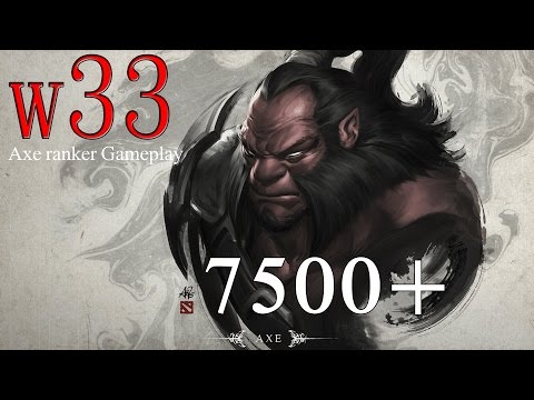 w33 - Axe  22/6/17 7500+ mmr