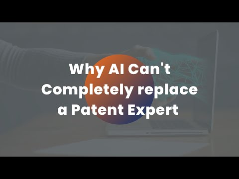Why AI Can't Completely Replace Patent Experts - Boolean IP Consulting