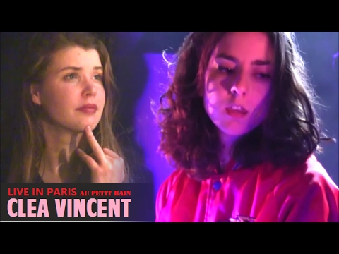 CLEA VINCENT  LIVE IN PARIS AU PETIT BAIN AU HOW TO LOVE SAISON 4 FRENCHY BUT CHIC PARIS LE 16 FEV
