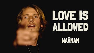 Naâman - Love is Allowed (Clip Officiel)