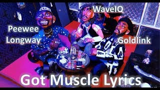 Got Muscle - GoldLink Ft. Peewee Longway, Wave IQ