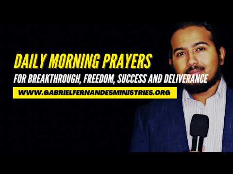 BE BLESSED DAILY WITH THESE MORNING PRAYERS FOR BREAKTHROUGH, FREEDOM, SUCCESS & SELF DELIVERANCE