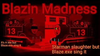 Blazin Madness (2k subs special)