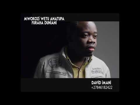 MWOKOZI WETU ANATUPA FURAHA BY  DAVID IMANI