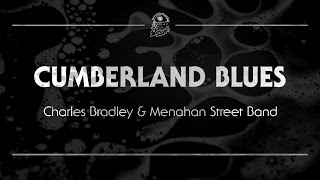 Charles Bradley & Menahan Street Band - Cumberland Blues