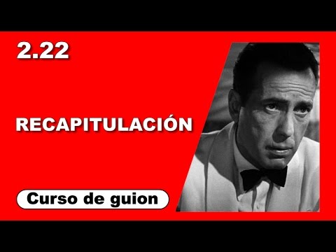 2.22 Recursos narrativos: Recapitulación [Curso de guion | Cine | Series | Dany Campos]