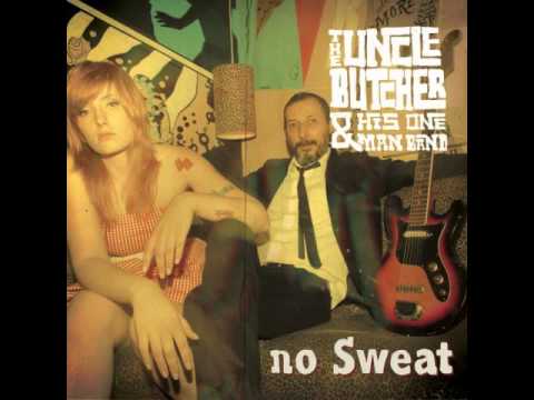 Uncle Butcher & His One Man Band - Spit Fire