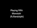 Playing Fifa (feat. Randolph) - Monstah (HD)